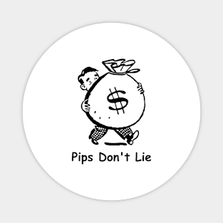 Pips Don't Lie Magnet